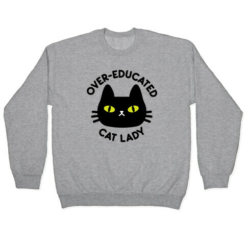 Over-educated Cat Lady Pullover