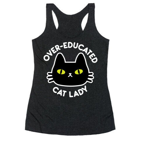 Over-educated Cat Lady Racerback Tank Top