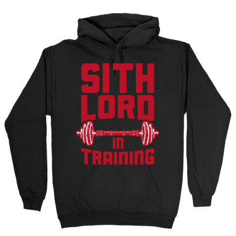 Sith Lord in Training  Hooded Sweatshirt