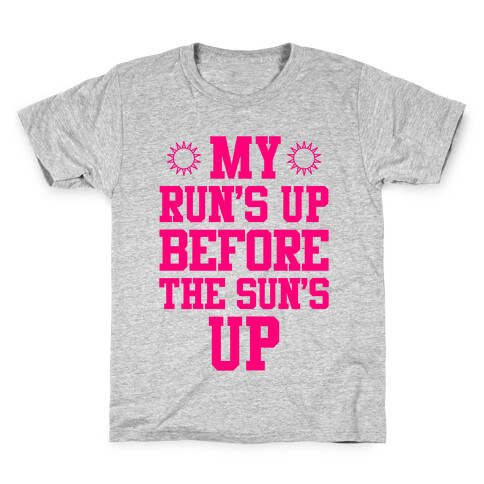 My Run's Up Before The Sun's Up Kids T-Shirt