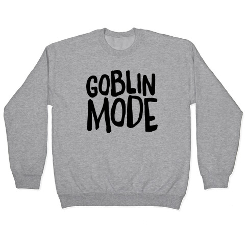 Goblin Mode Pullover