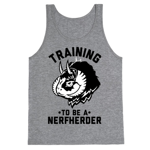 Training to Be A Nerfherder Tank Top