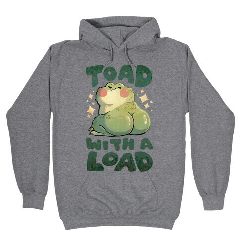 Toad With A Load Hooded Sweatshirt