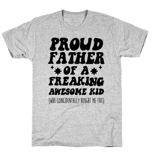 Proud Father of a Freaking Awesome Kid T-Shirt