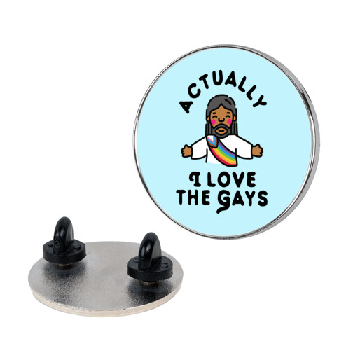 Actually, I Love The Gays (Brown Jesus) Pin