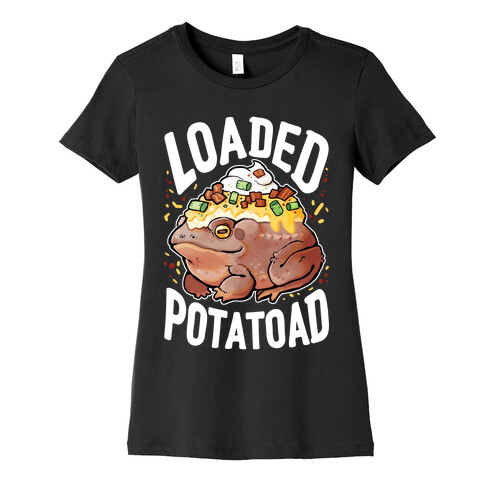 Loaded Potatoad Womens T-Shirt