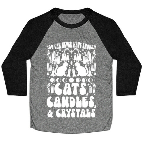 You Can Never Have Enough Cats, Candles, and Crystals Baseball Tee