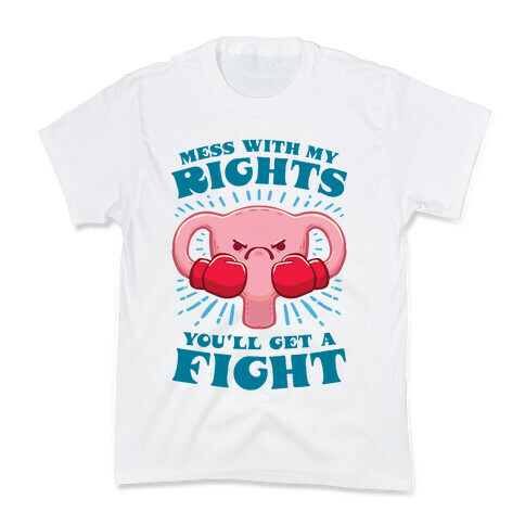 Mess With My Rights, You'll Get A Fight Kids T-Shirt