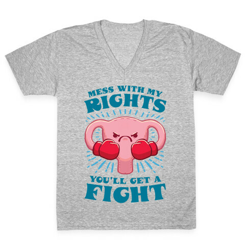 Mess With My Rights, You'll Get A Fight V-Neck Tee Shirt