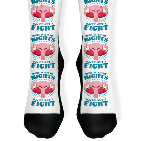 Mess With My Rights, You'll Get A Fight Sock