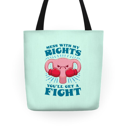 Mess With My Rights, You'll Get A Fight Tote