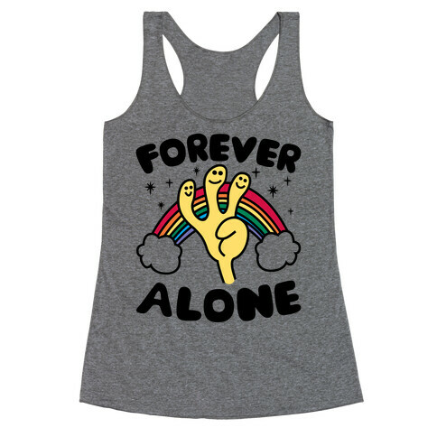 Forever Alone Racerback Tank Top