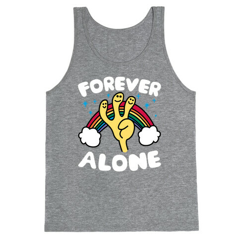 Forever Alone Tank Top