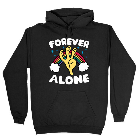 Forever Alone Hooded Sweatshirt