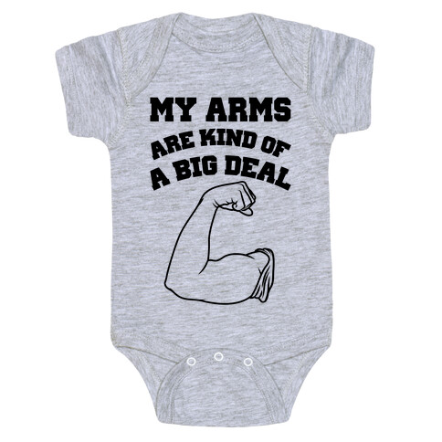 My Arms Are Kind Of A Big Deal Baby One-Piece