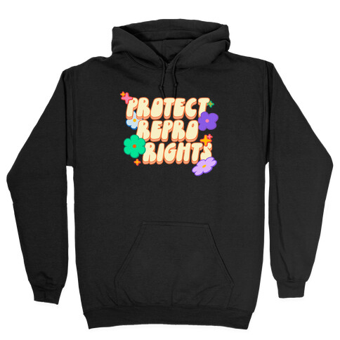 Protect Repro Rights Hooded Sweatshirt