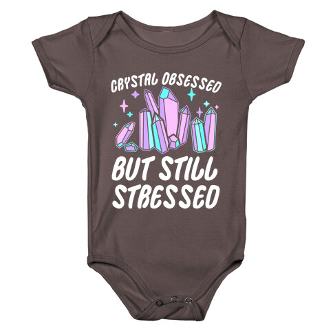 Crystal Obsessed But Still Stressed  Baby One-Piece