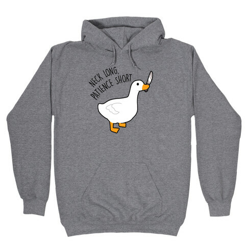 Neck Long, Patience Short Goose Hooded Sweatshirt