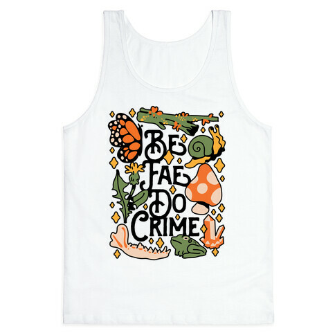 Be Fae Do Crime  Tank Top