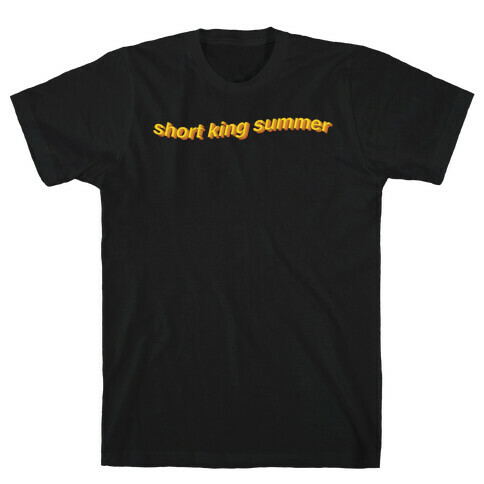 Short King Summer Subtitle T-Shirt