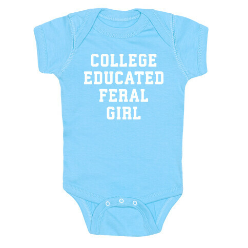 College Educated Feral Girl Baby One-Piece