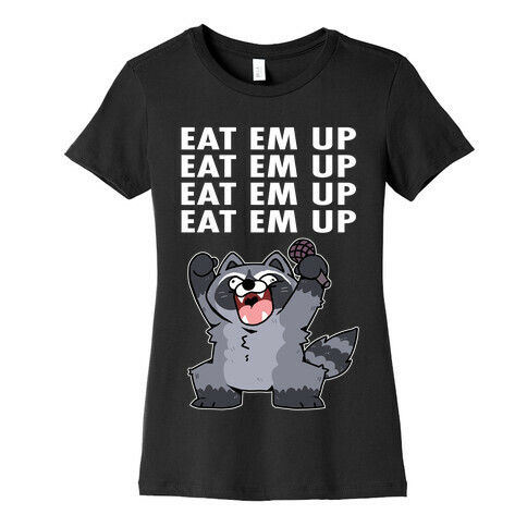 Misery x CPR x Eat Em Up, Eat Em Up Raccoon Womens T-Shirt