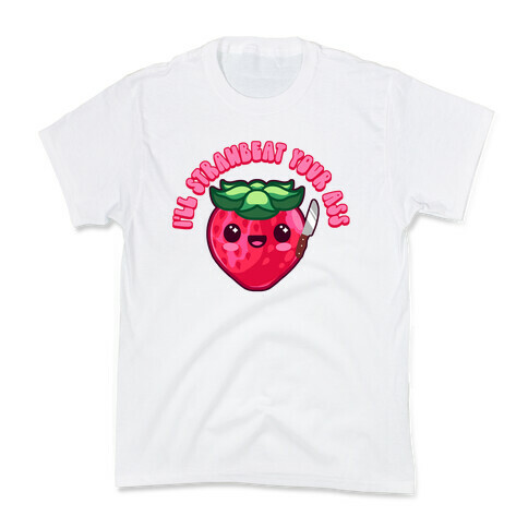 I'll Strawbeat Your Ass Strawberry Kids T-Shirt