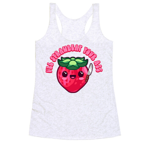 I'll Strawbeat Your Ass Strawberry Racerback Tank Top