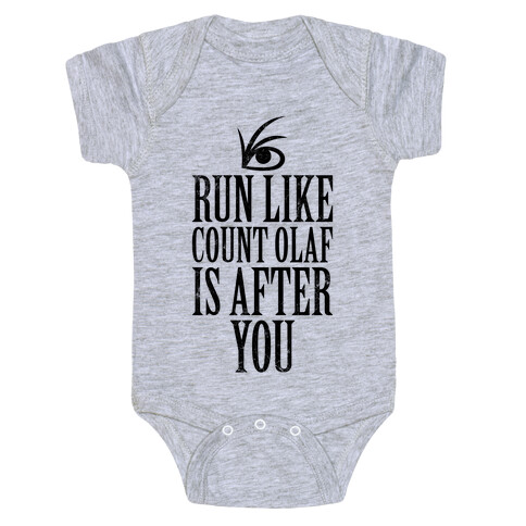 Run Like Count Olaf Is After You Baby One-Piece