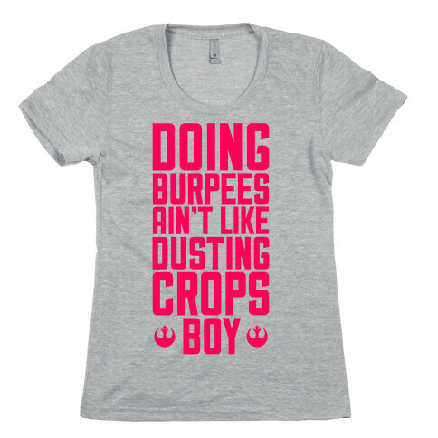 Doing Burpees Ain't Like Dusting Crops, Boy Womens T-Shirt