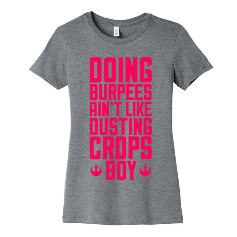 Doing Burpees Ain't Like Dusting Crops, Boy Womens T-Shirt