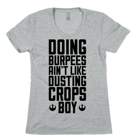 Doing Burpees Ain't Like Dusting Crops, Boy Womens T-Shirt