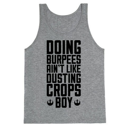 Doing Burpees Ain't Like Dusting Crops, Boy Tank Top