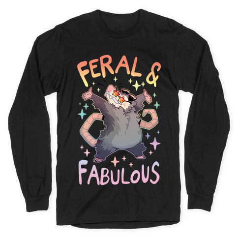 Feral And Fabulous Long Sleeve T-Shirt