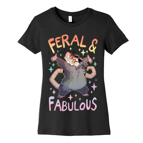 Feral And Fabulous Womens T-Shirt