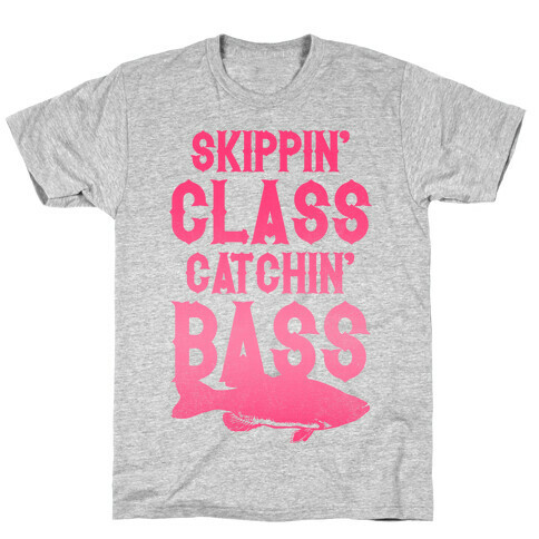 Skippin' Class Catchin' Bass (Pink) T-Shirt