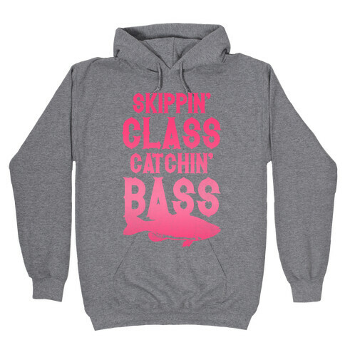 Skippin' Class Catchin' Bass (Pink) Hooded Sweatshirt