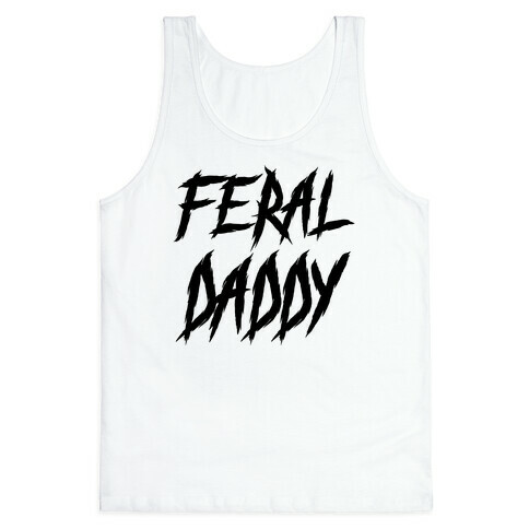 Feral Daddy Tank Top