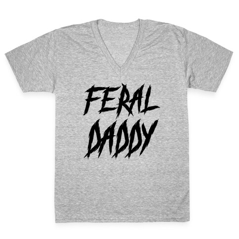 Feral Daddy V-Neck Tee Shirt