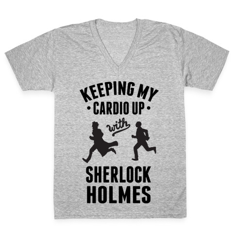 Keeping My Cardio Up With Sherlock Holmes V-Neck Tee Shirt