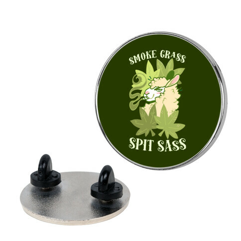 Smoke Grass Spit Sass Pin