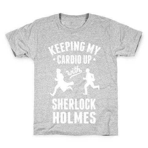 Keeping My Cardio Up With Sherlock Holmes Kids T-Shirt