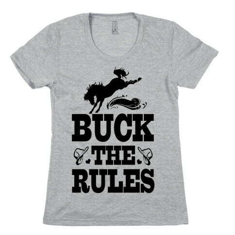 Buck the Rules Womens T-Shirt