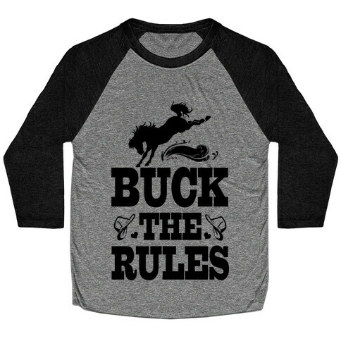 Buck the Rules Baseball Tee