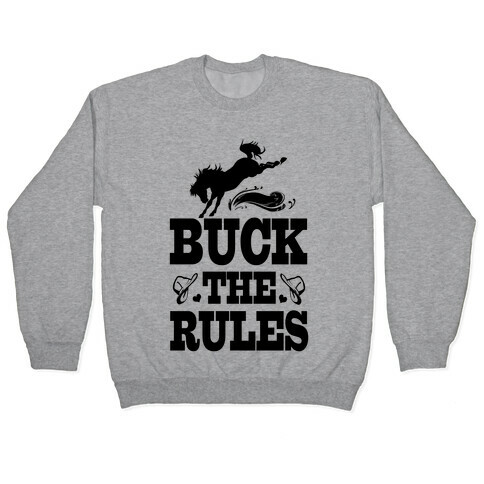 Buck the Rules Pullover