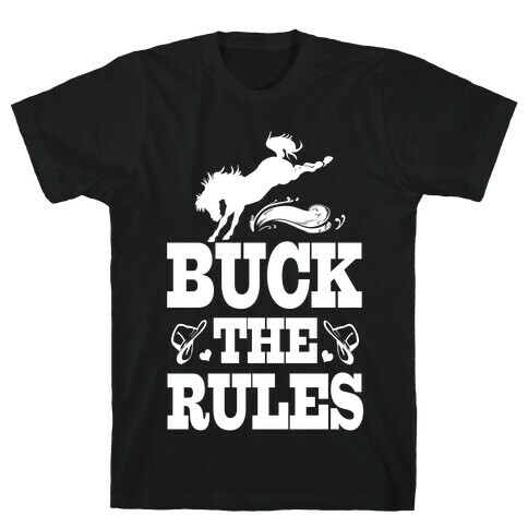 Buck the Rules T-Shirt