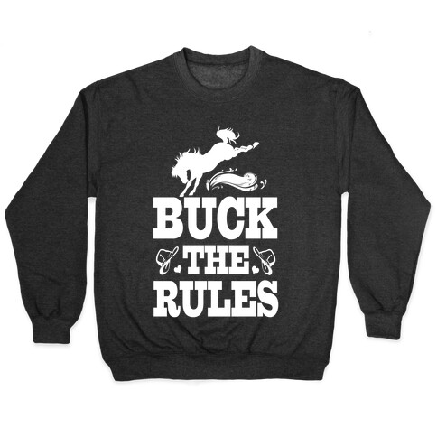 Buck the Rules Pullover