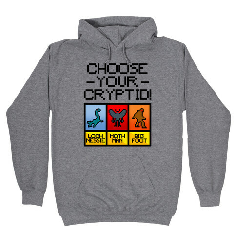 Choose Your Cryptid Hooded Sweatshirt