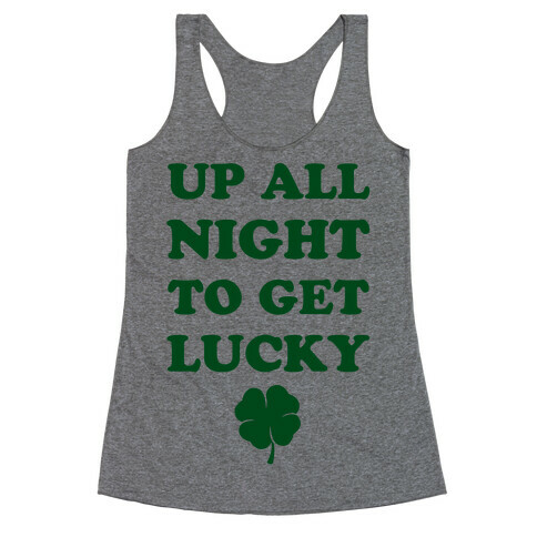 Up All Night To Get Lucky Racerback Tank Top