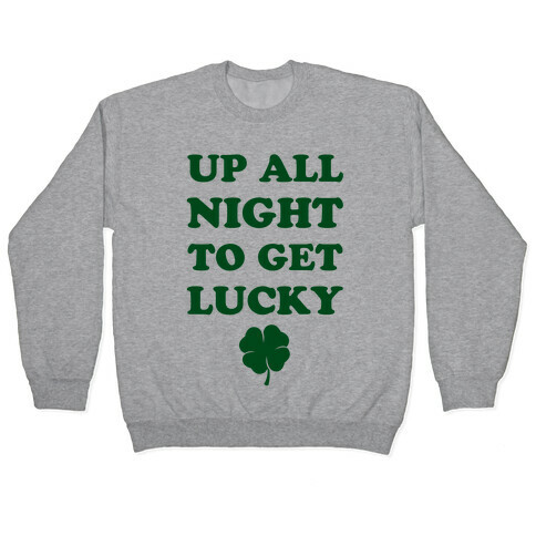 Up All Night To Get Lucky Pullover